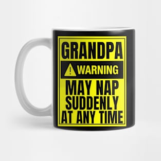 Grandpa Warning May Nap Suddenly At Any Time Mug